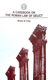 cover of the book A Casebook on the Roman Law of Delict