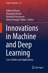 cover of the book Innovations in Machine and Deep Learning: Case Studies and Applications (Studies in Big Data, 134)