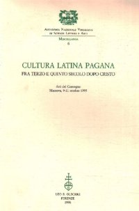 cover of the book Cultura latina pagana fra terzo e quinto secolo dopo Cristo. Atti convegno