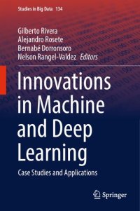 cover of the book Innovations in Machine and Deep Learning: Case Studies and Applications (Studies in Big Data, 134)