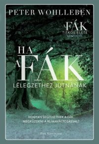 cover of the book Ha a fák lélegzethez jutnának