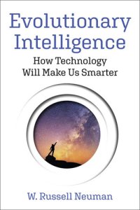 cover of the book Evolutionary Intelligence: How Technology Will Make Us Smarter