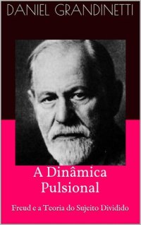 cover of the book A Dinâmica Pulsional - Freud e a Teoria do Sujeito Dividido