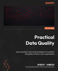 cover of the book Practical Data Quality: Learn real-world techniques to transform data quality management in your organization