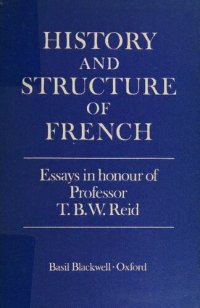 cover of the book History and structure of French: essays in the honour of Professor T. B. W. Reid