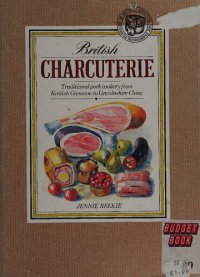 cover of the book British Charcuterie : Traditional pork cookery from Kentish Gammon to Lincolnshire Chine