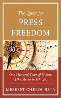 cover of the book The Quest for Press Freedom: One Hundred Years of History of the Media in Ethiopia