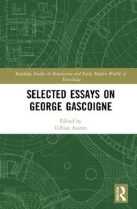 cover of the book Selected Essays on George Gascoigne (Routledge Studies in Renaissance and Early Modern Worlds of Knowledge)