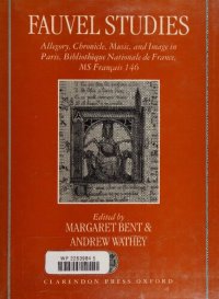 cover of the book Fauvel Studies: Allegory, Chronicle, Music, and Image in Paris, Bibliothèque Nationale de France, MS Français 146