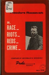 cover of the book Theodore Roosevelt on Race, Riots, Reds, Crime