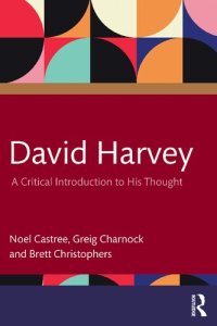 cover of the book David Harvey: A Critical Introduction to his Thought