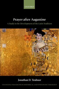 cover of the book Prayer after Augustine: A study in the development of the Latin tradition (Changing Paradigms in Historical and Systematic Theology)