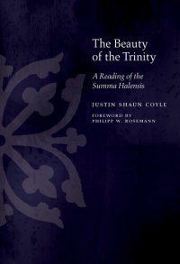 cover of the book The Beauty of the Trinity: A Reading of the Summa Halensis