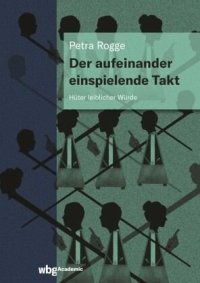 cover of the book Der aufeinander einspielende Takt: Hüter leiblicher Würde