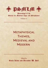 cover of the book Metaphysical Themes, Medieval and Modern: Proceedings of the Society for Medieval Logic and Metaphysics (The Immateriality of the Human Mind, the Semantics of Analogy and the Conceivability of God)