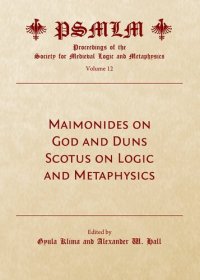 cover of the book Maimonides on God and Duns Scotus on Logic and Metaphysics