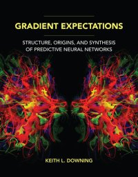 cover of the book Gradient Expectations : Structure, Origins, and Synthesis of Predictive Neural Networks