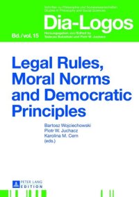 cover of the book Legal Rules, Moral Norms and Democratic Principles (DIA-LOGOS)