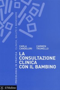 cover of the book La consultazione clinica con il bambino