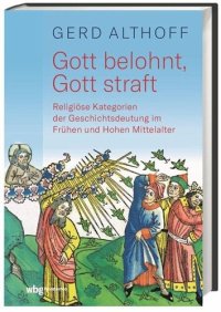 cover of the book Gott belohnt, Gott straft: Religiöse Kategorien der Geschichtsdeutung im Frühen und Hohen Mittelalter