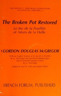 cover of the book The broken pot restored: Le jeu de la feuillée of Adam de la Halle