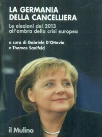 cover of the book La Germania della cancelliera. Le elezioni del 2013 all'ombra della crisi europea