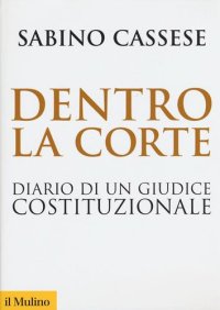 cover of the book Dentro la corte. Diario di un giudice costituzionale