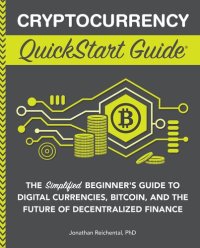 cover of the book Cryptocurrency QuickStart Guide: The Simplified Beginner’s Guide to Digital Currencies, Bitcoin, and the Future of Decentralized Finance (QuickStart Guides™ - Finance)