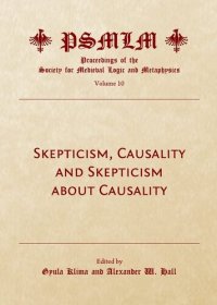 cover of the book Skepticism, Causality and Skepticism about Causality Volume 10: Proceedings of the Society for Medieval Logic and Metaphysics (English, Spanish, ... ... Japanese, Chinese, Hindi and Korean Edition)