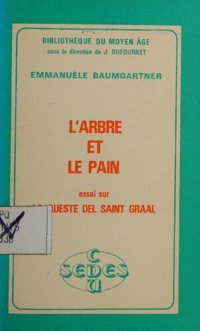 cover of the book L'arbre et le pain. Essai sur "La Queste del Saint Graal"