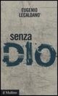 cover of the book Senza Dio. Storie di atei e di ateismo