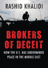 cover of the book Brokers of Deceit: How the U.S. Has Undermined Peace in the Middle East