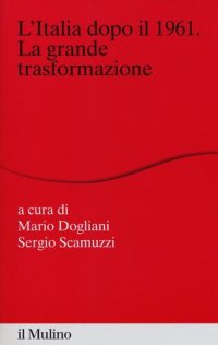 cover of the book L' Italia dopo il 1961. La grande trasformazione