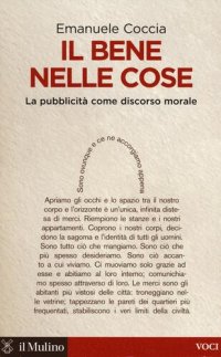 cover of the book Il bene nelle cose. La pubblicità come discorso morale