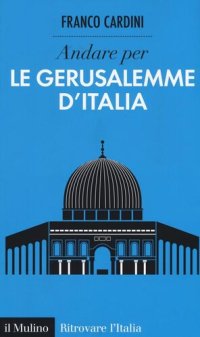 cover of the book Andare per le Gerusalemme d'Italia