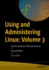 cover of the book Using And Administering Linux: Volume 3 Zero To SysAdmin: Network Services