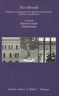 cover of the book Nei tribunali. Pratiche e protagonisti della giustizia di transizione nell'Italia repubblicana