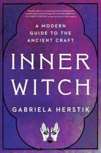 cover of the book Inner Witch: A Modern Guide to the Ancient Craft