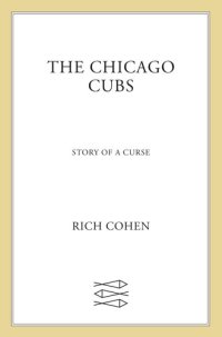 cover of the book The Chicago Cubs: Story of a Curse