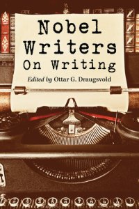 cover of the book Nobel Writers on Writing