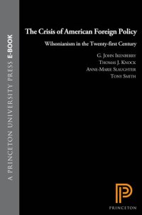 cover of the book The Crisis of American Foreign Policy: Wilsonianism in the Twenty-First Century