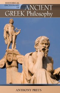 cover of the book Historical Dictionary of Ancient Greek Philosophy (Volume 78) (Historical Dictionaries of Religions, Philosophies, and Movements Series, 78)