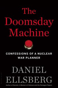 cover of the book The doomsday machine : Confessions of a Nuclear War Planner