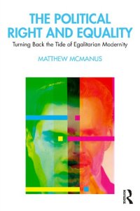 cover of the book The Political Right and Equality: Turning Back the Tide of Egalitarian Modernity