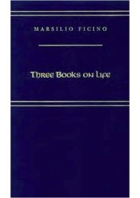 cover of the book Three Books on Life (MEDIEVAL AND RENAISSANCE TEXTS AND STUDIES) (English and Italian Edition)