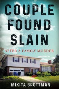 cover of the book Couple Found Slain: After a Family Murder