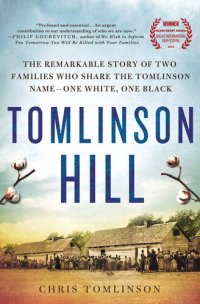 cover of the book Tomlinson Hill: The Remarkable Story of Two Families Who Share the Tomlinson Name - One White, One Black