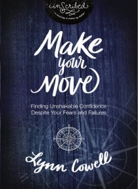 cover of the book Make Your Move: Finding Unshakable Confidence Despite Your Fears and Failures