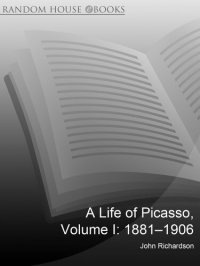 cover of the book A Life of Picasso Volume I: 1881-1906