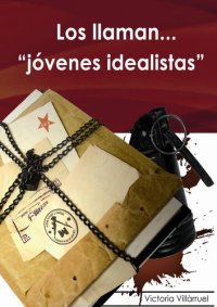 cover of the book Los llaman jovenes idealistas